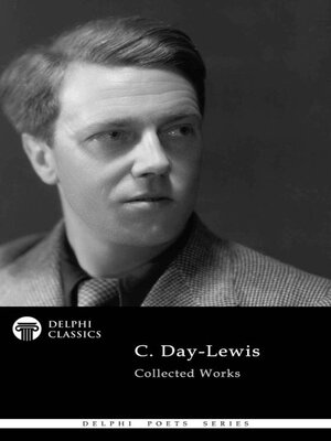 cover image of Delphi Collected Works of C. Day-Lewis Illustrated